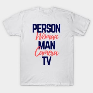 #personwomanmancameratv Person Woman Man Camera TV T-Shirt